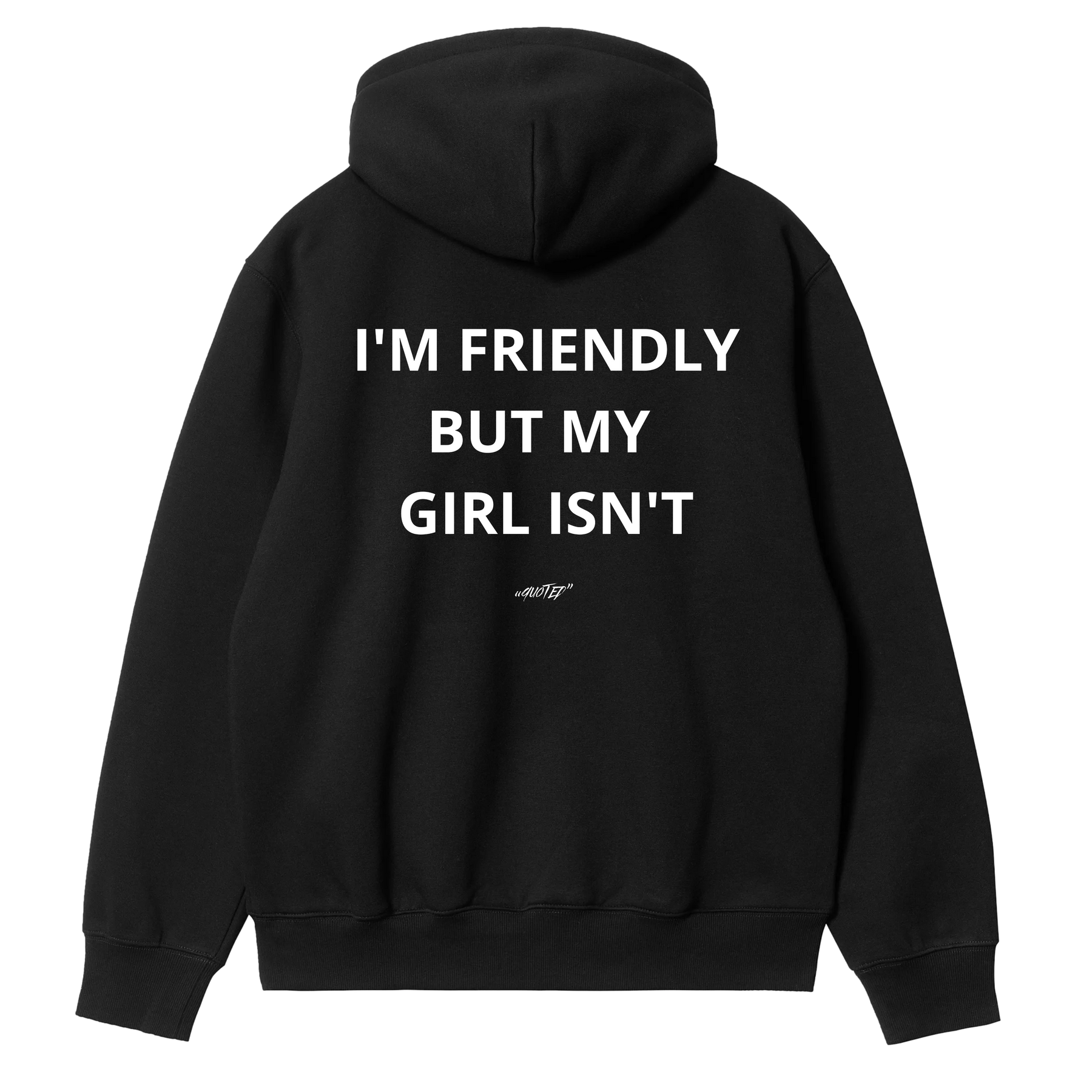I'm Friendly, But My Girl Isn't Hoodie