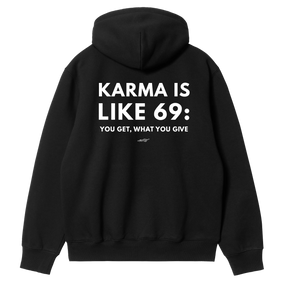 Karma Is Like 69 Hoodie