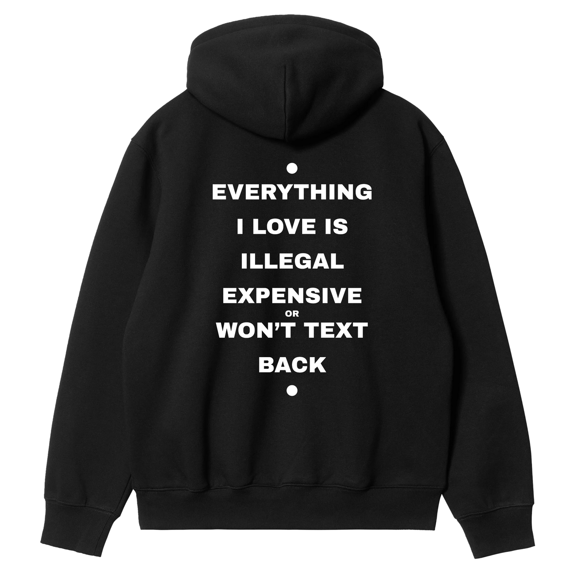 Everything I Love - Won't Text Back Hoodie