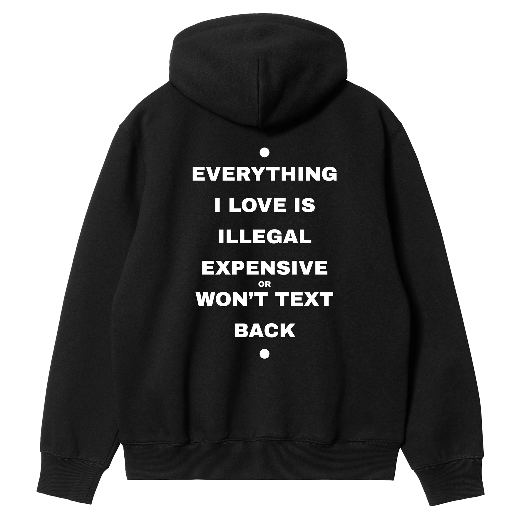Everything I Love - Won't Text Back Hoodie