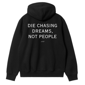 Die Chasing Dreams, Not People Hoodie