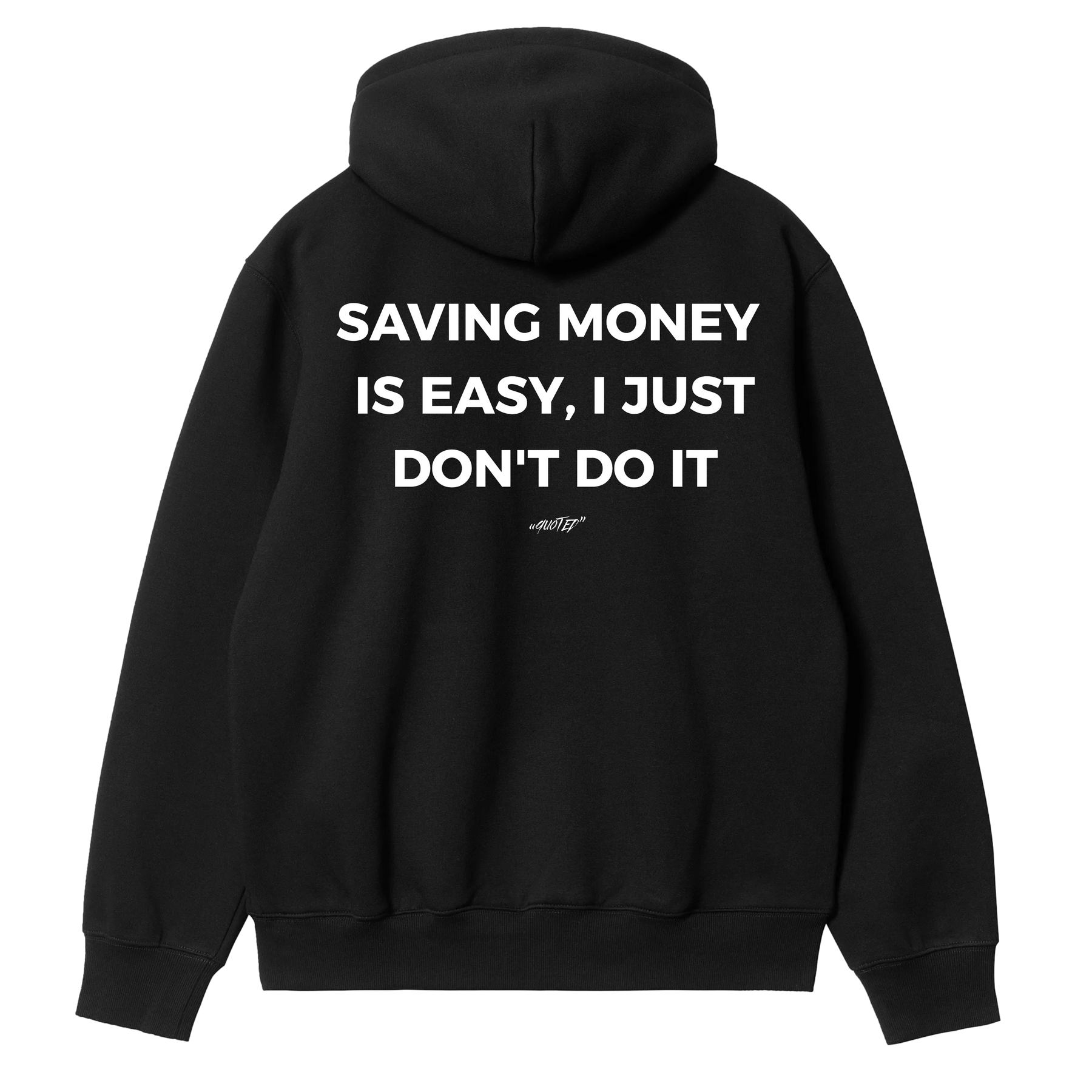 Saving Money Is Easy, I Just Don't Do It Hoodie