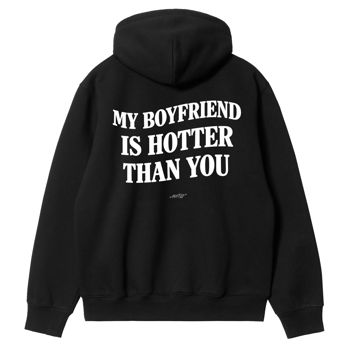 My Boyfriend Is Hotter Than You Hoodie