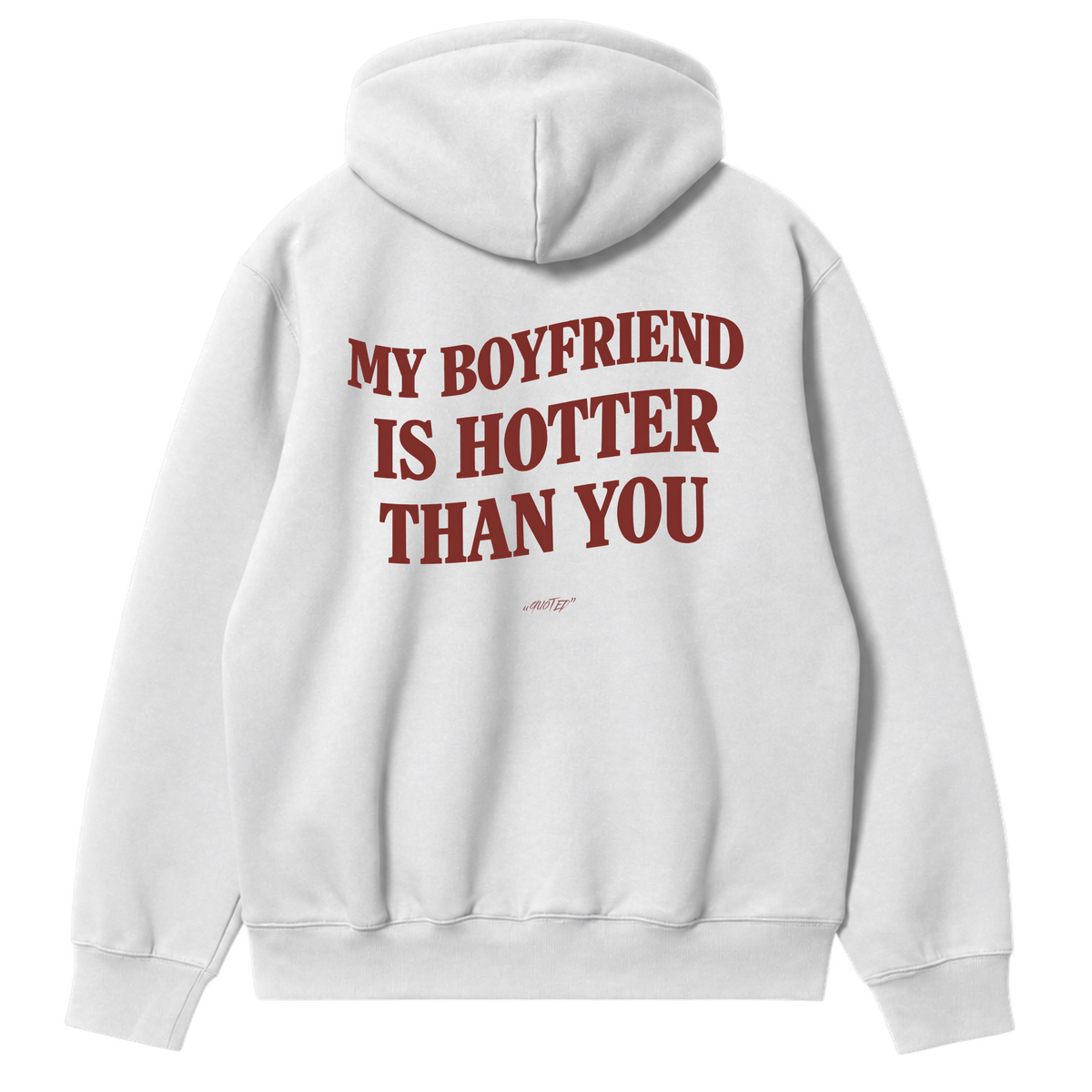 My Boyfriend Is Hotter Than You Hoodie