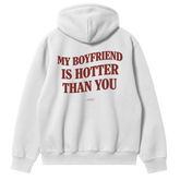 My Boyfriend Is Hotter Than You Hoodie