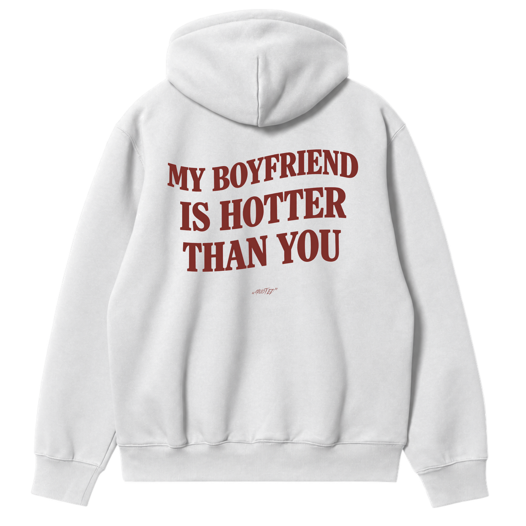My Boyfriend Is Hotter Than You Hoodie