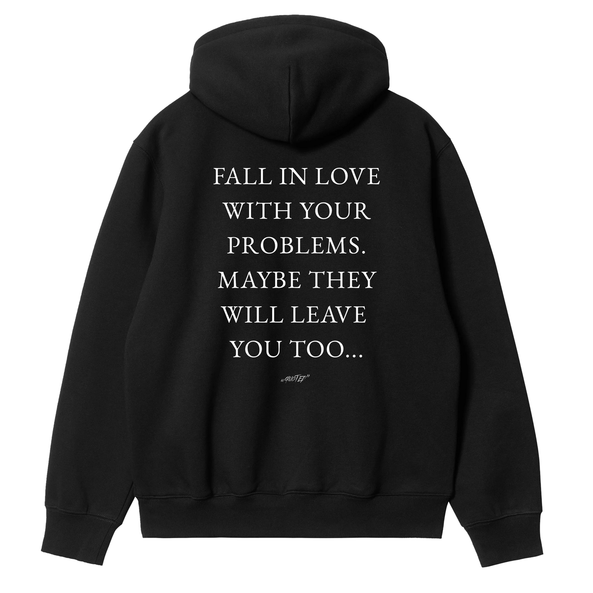 Fall in Love With Your Problems Hoodie