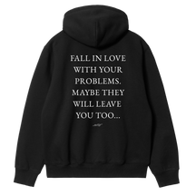 Fall in Love With Your Problems Hoodie