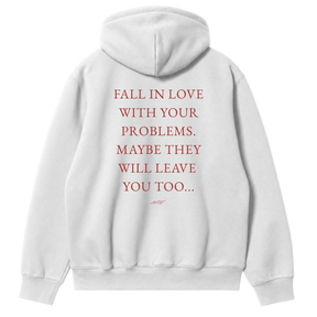 Fall In Love With Your Problems Hoodie