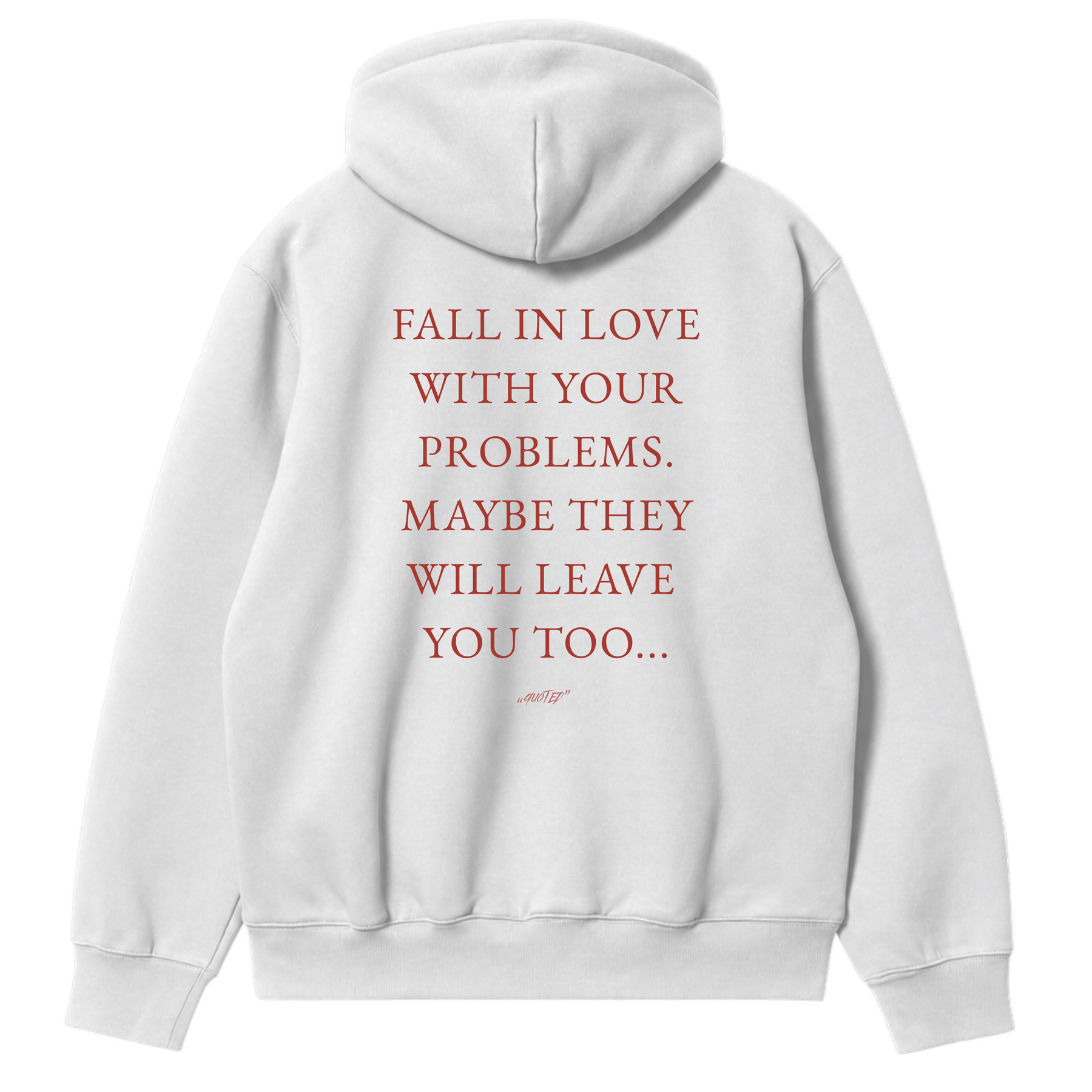 Fall in Love With Your Problems Hoodie