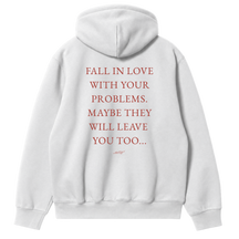 Fall in Love With Your Problems Hoodie