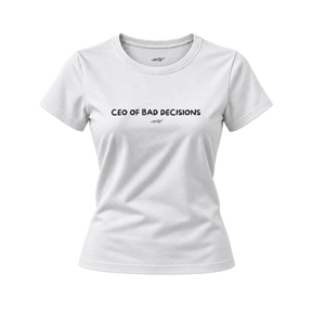 CEO Of Bad Decisions