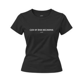 CEO Of Bad Decisions
