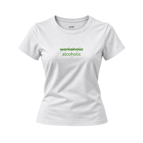 Workaholic = Alcoholic