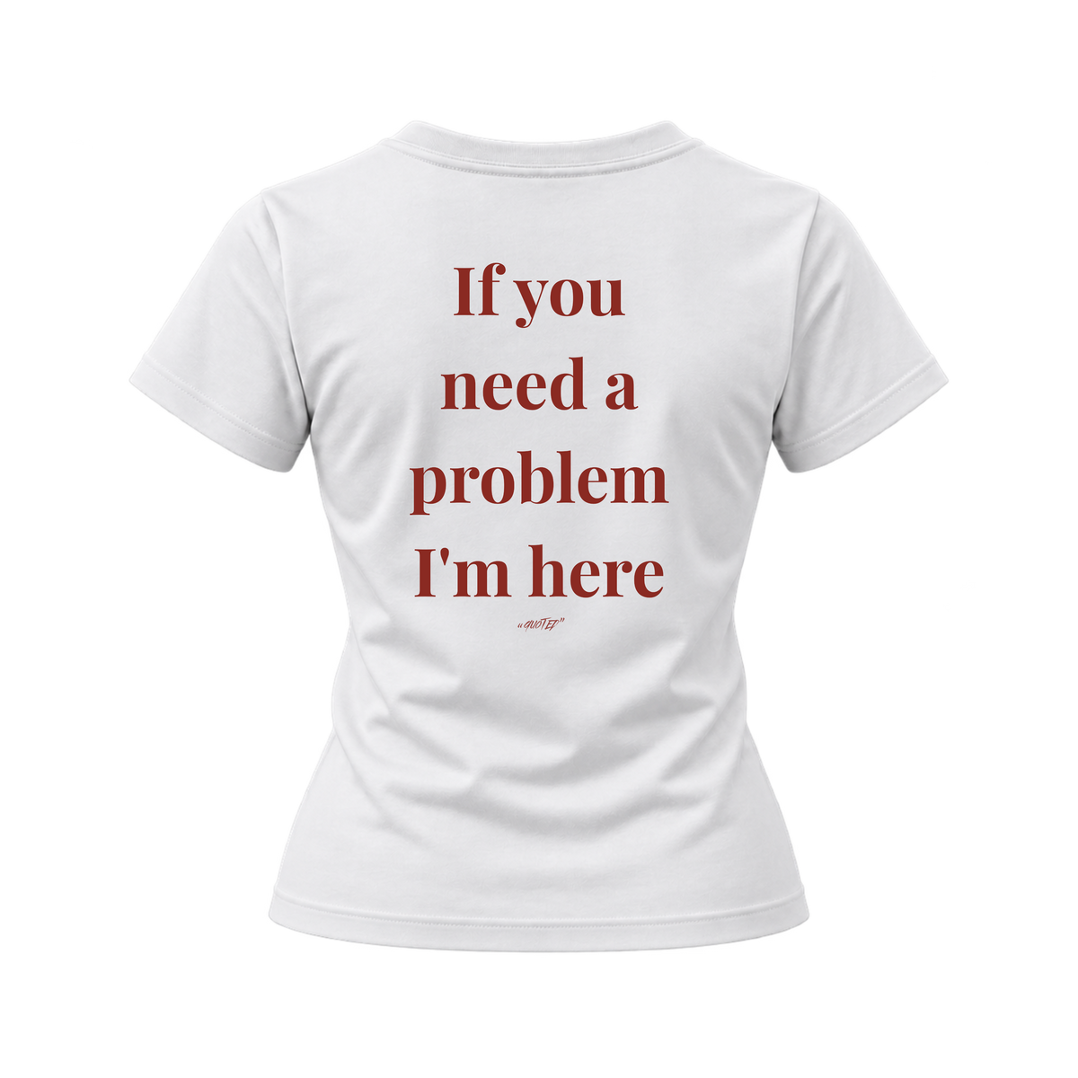 If You Need a Problem, I'm Here