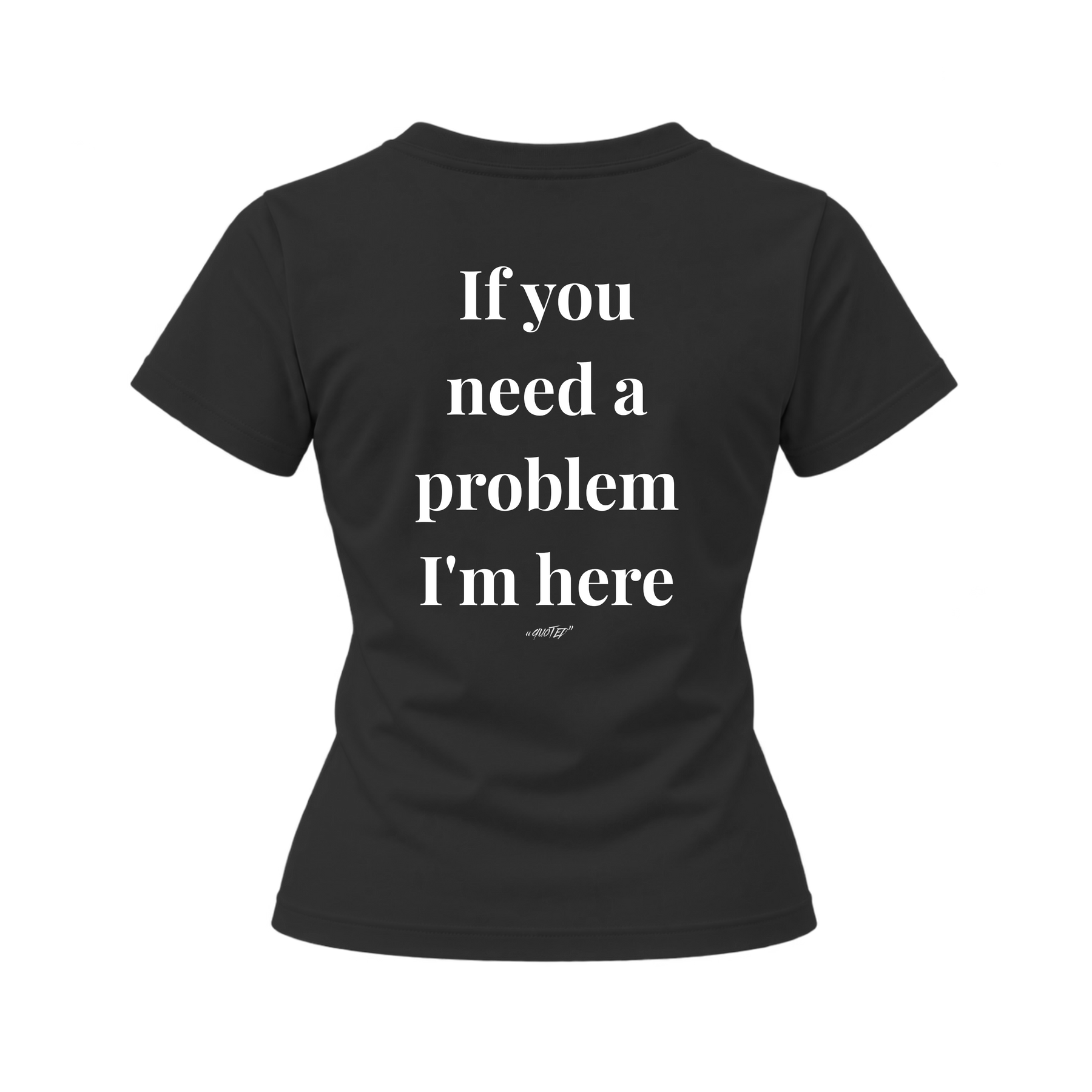 If You Need a Problem, I'm Here