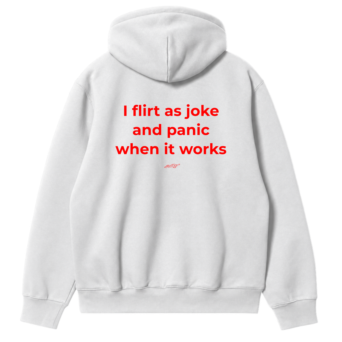 I Flirt As A Joke Hoodie