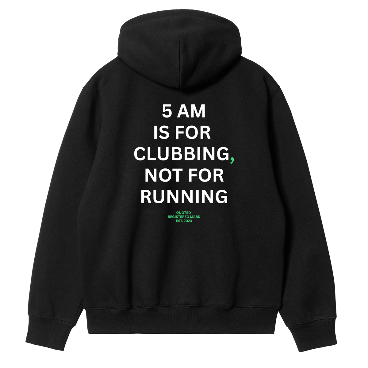 5 AM Is For Clubbing Not For Running Hoodie