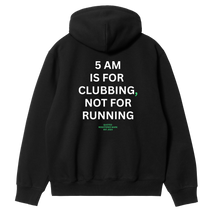 5 AM Is For Clubbing Not For Running Hoodie