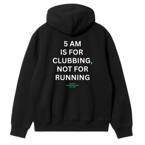 5 AM Is For Clubbing Not For Running Hoodie