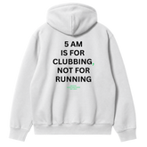 5 AM Is For Clubbing Not For Running Hoodie