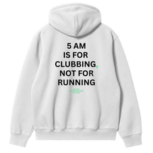 5 AM Is For Clubbing Not For Running Hoodie