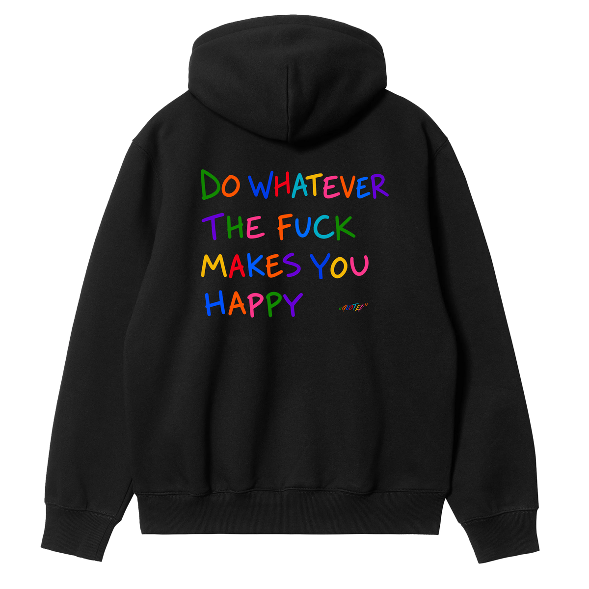 Do Whatever the F*ck Makes You Happy Hoodie