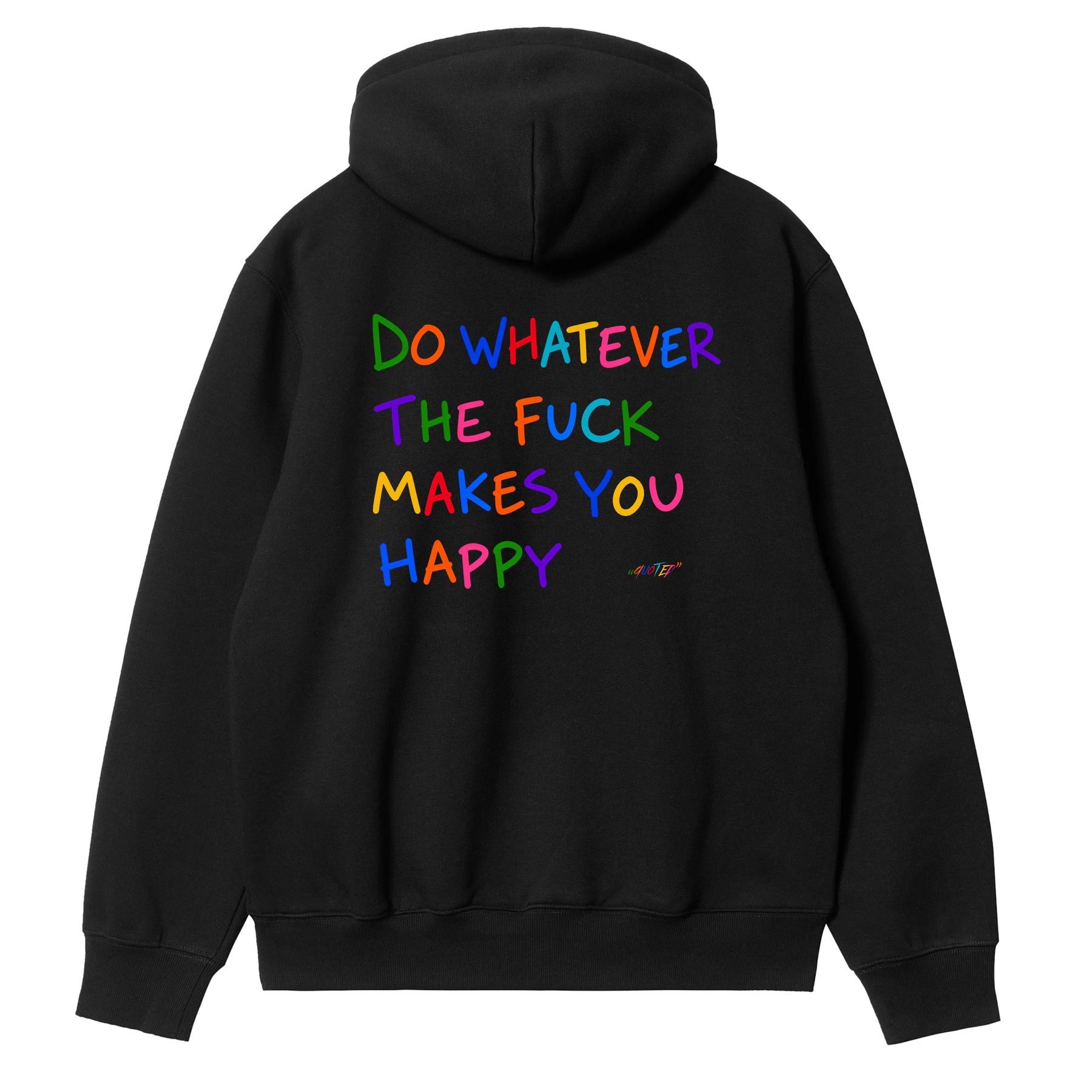 Do Whatever the F*ck Makes You Happy Hoodie