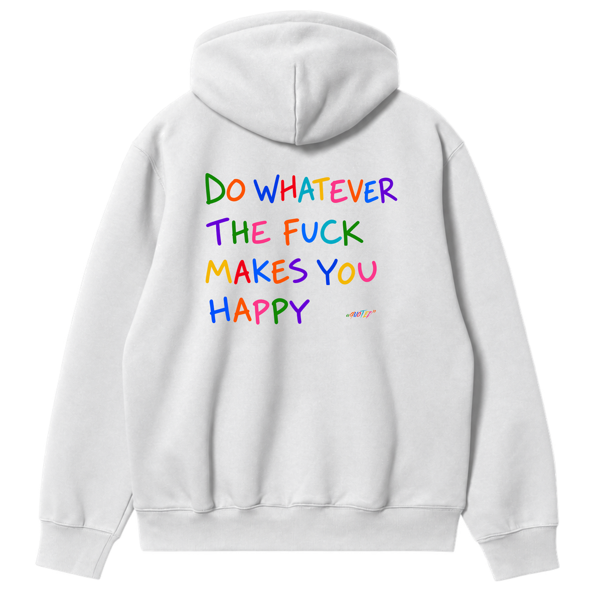 Do Whatever the F*ck Makes You Happy Hoodie