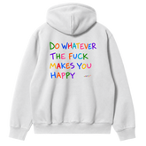 Do Whatever the F*ck Makes You Happy Hoodie