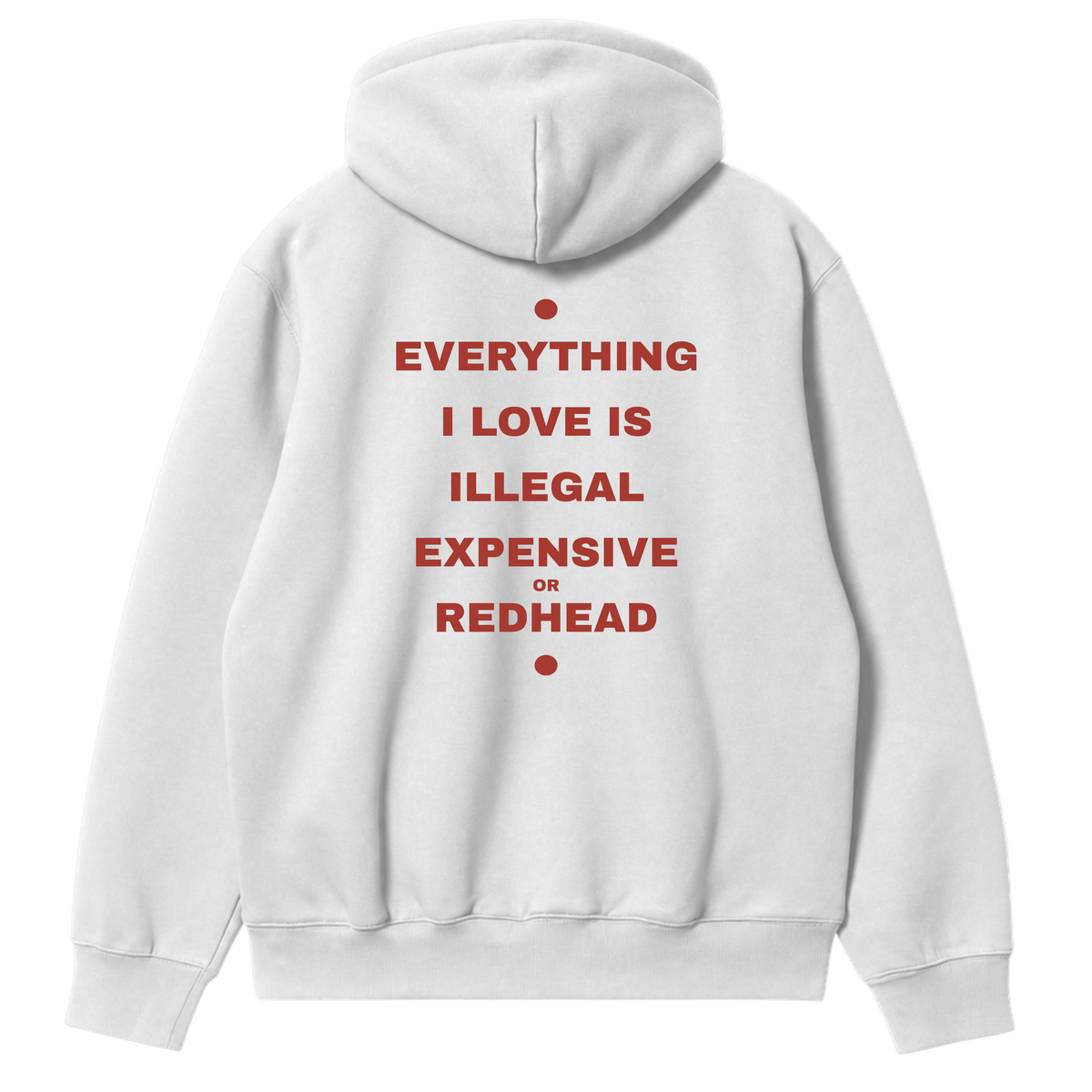 Everything I Love - Redhead Hoodie