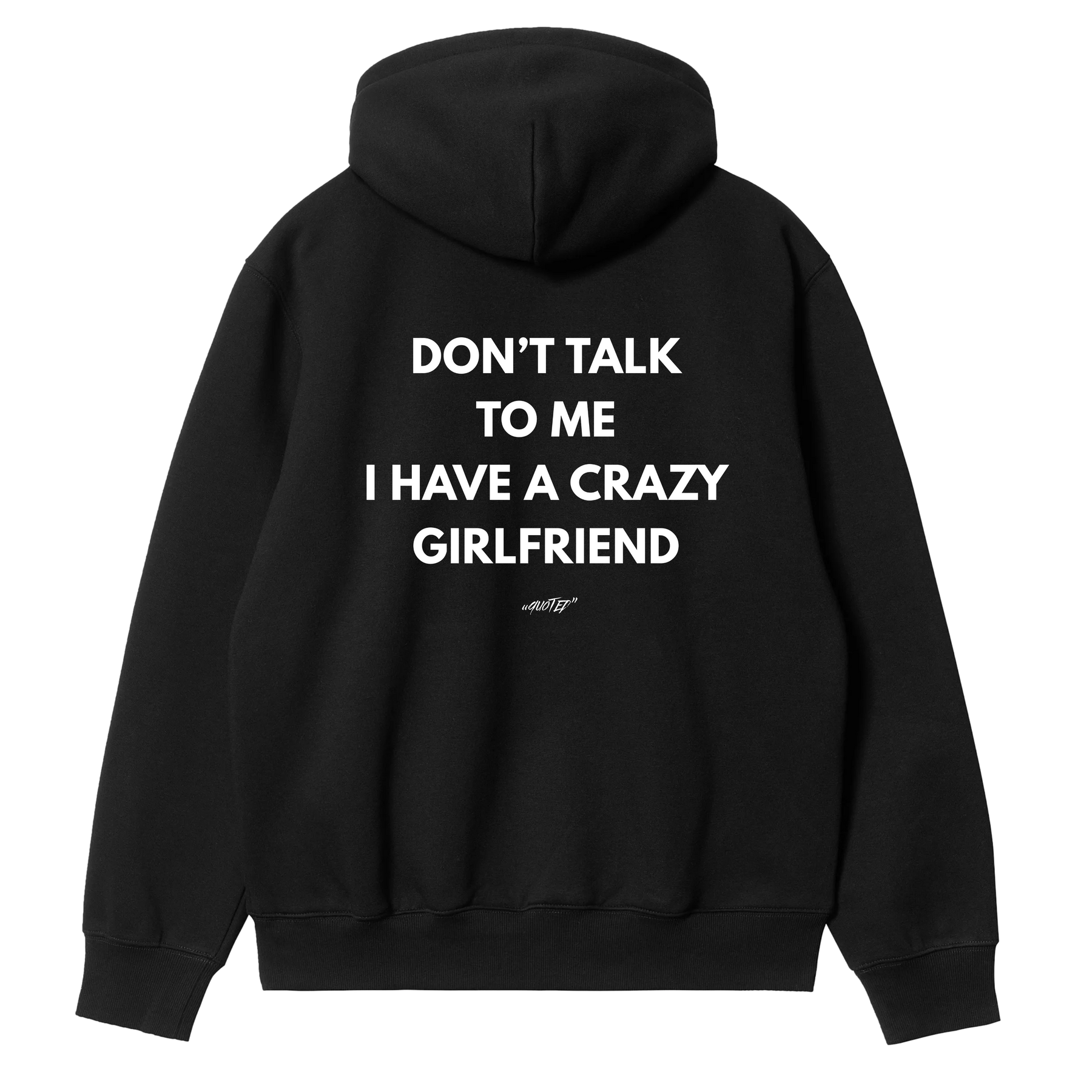Don't Talk to Me, I Have a Crazy Girlfriend Hoodie
