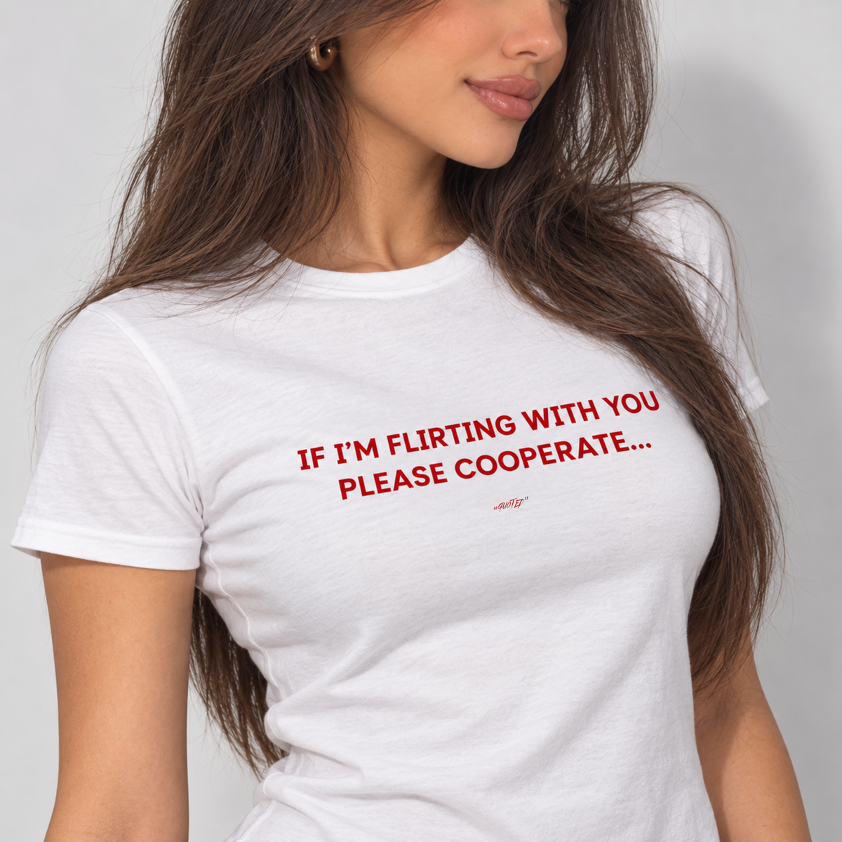 If I Am Flirting With You Please Cooperate