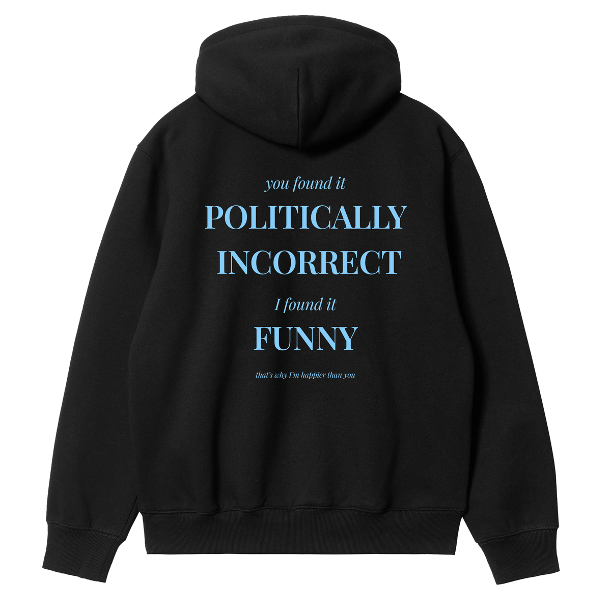 Politically Incorrect Hoodie