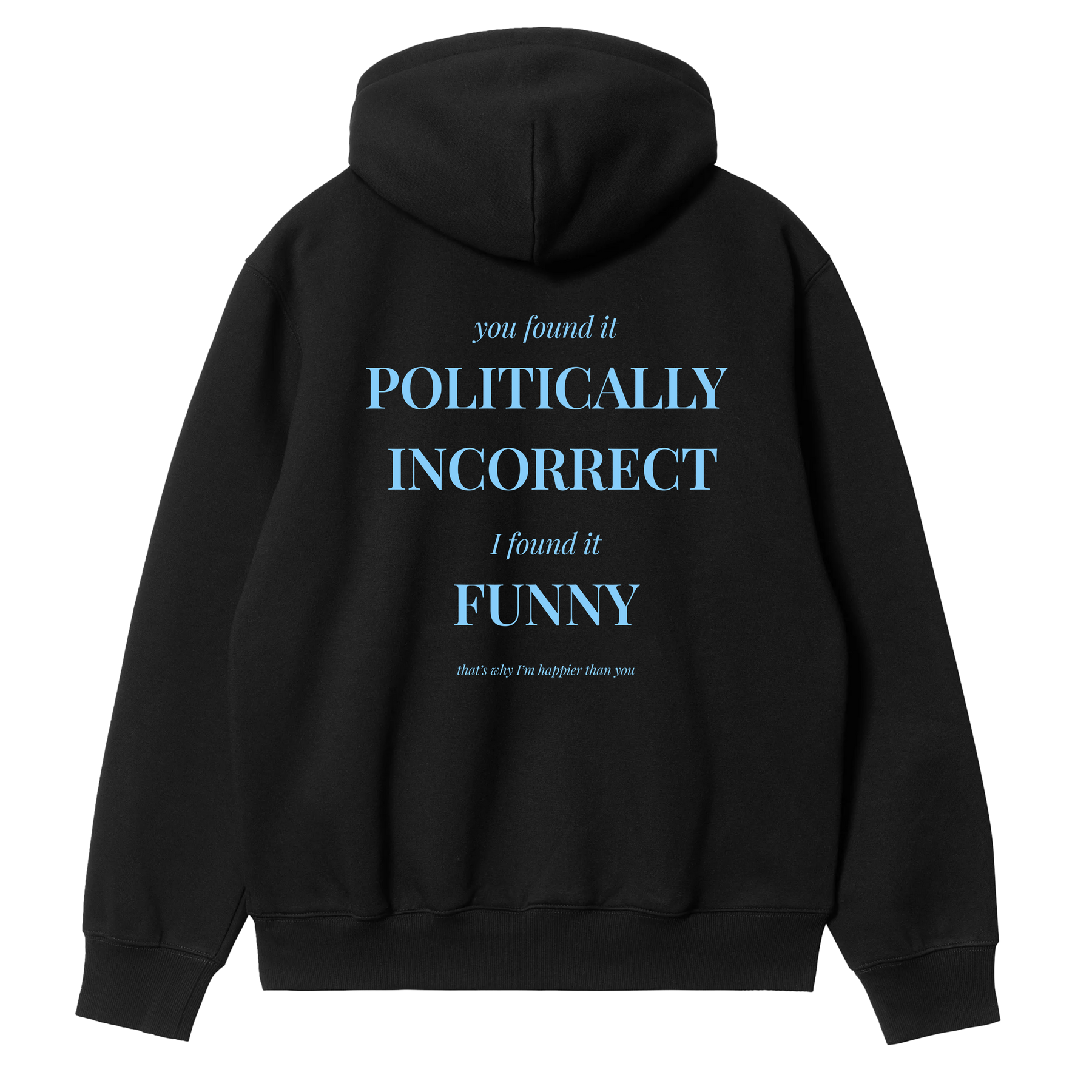Politically Incorrect Hoodie