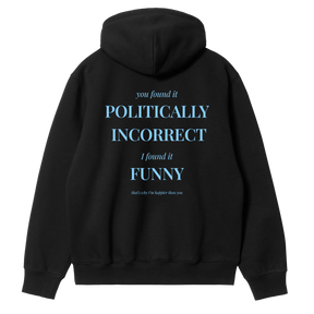 Politically Incorrect Hoodie