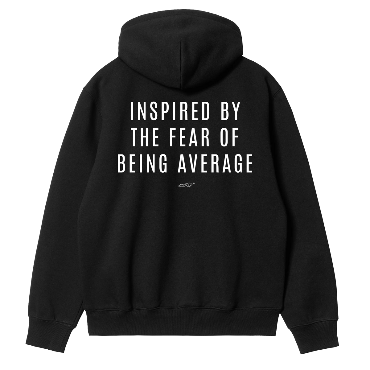 Inspired By The Fear Of Being Average Hoodie