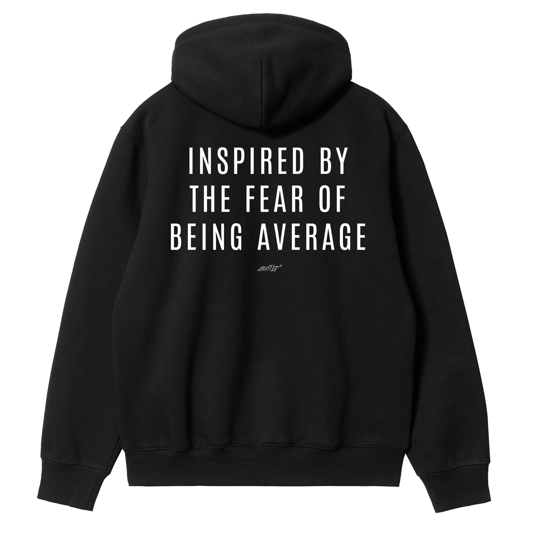 Inspired By The Fear Of Being Average Hoodie