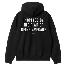 Inspired By The Fear Of Being Average Hoodie