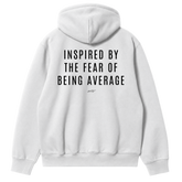 Inspired By The Fear Of Being Average Hoodie