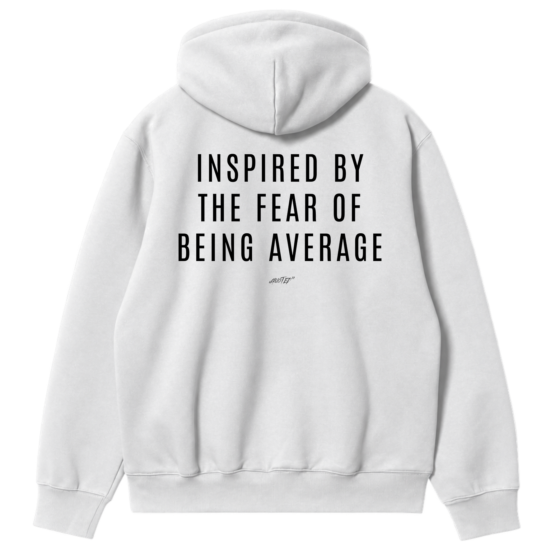 Inspired By The Fear Of Being Average Hoodie