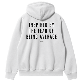 Inspired By The Fear Of Being Average Hoodie