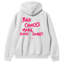 Bad Choices Make Good Stories Hoodie