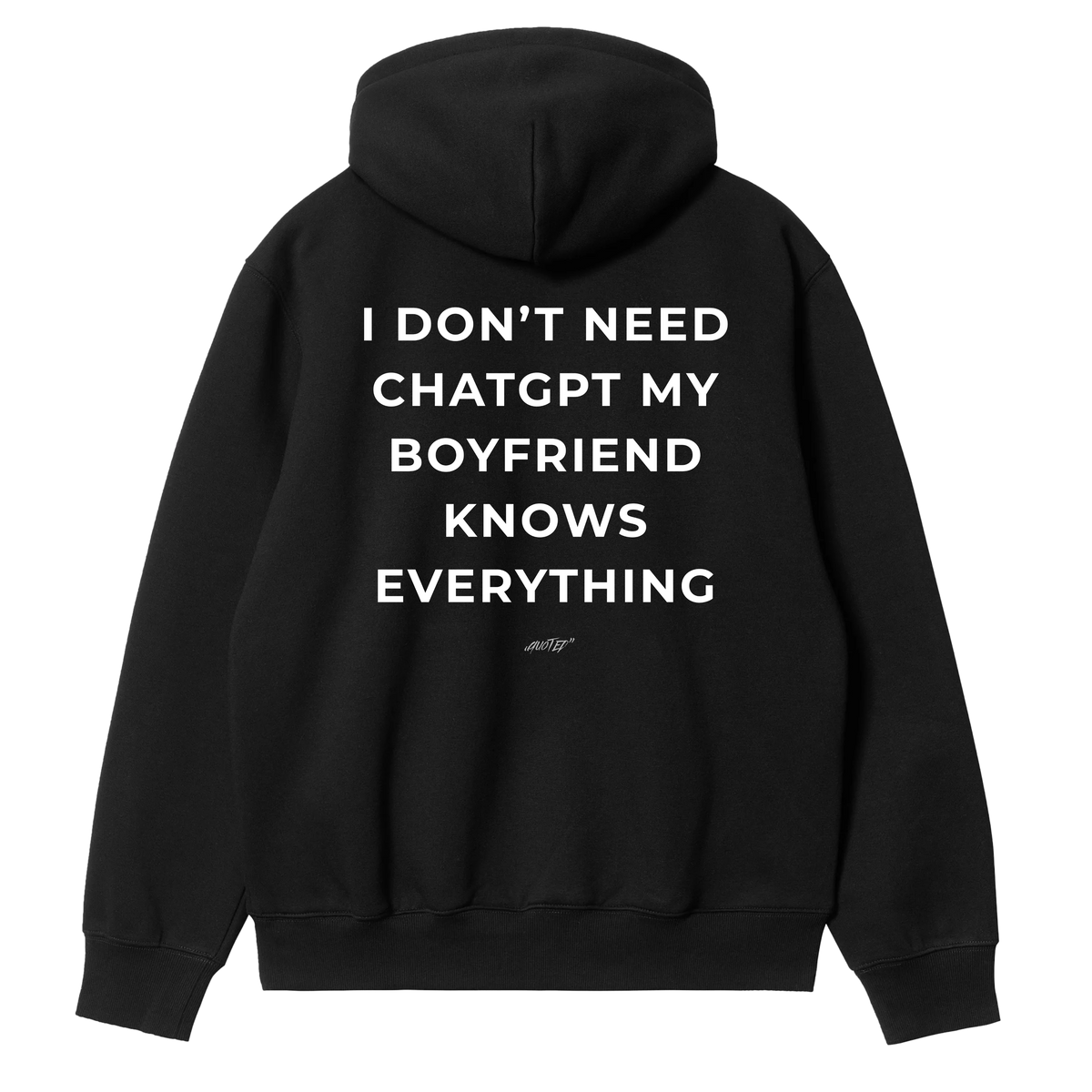 I Don't Need ChatGPT, My Boyfriend Knows Everything Hoodie
