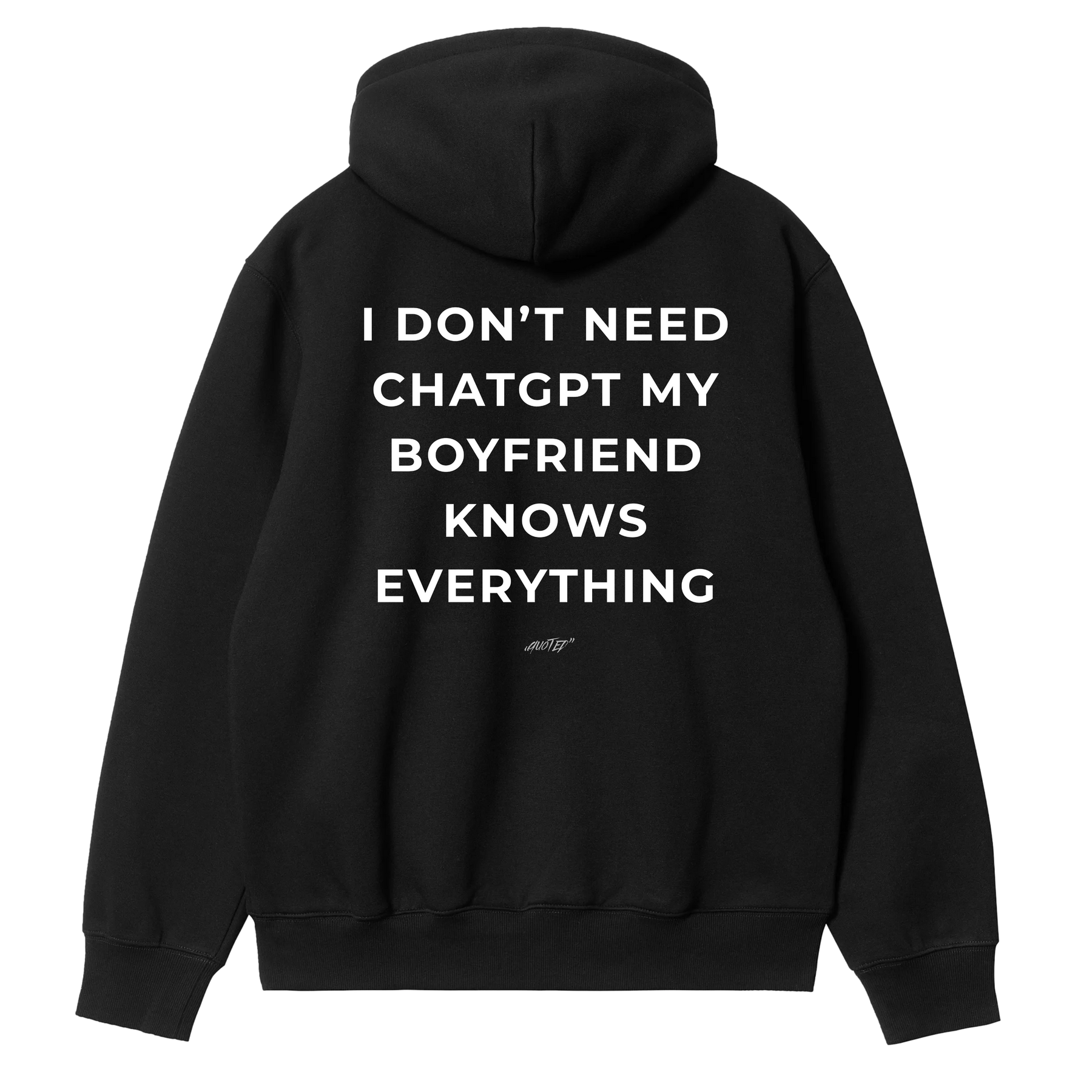 I Don't Need ChatGPT, My Boyfriend Knows Everything Hoodie