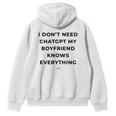 I Don't Need ChatGPT, My Boyfriend Knows Everything Hoodie