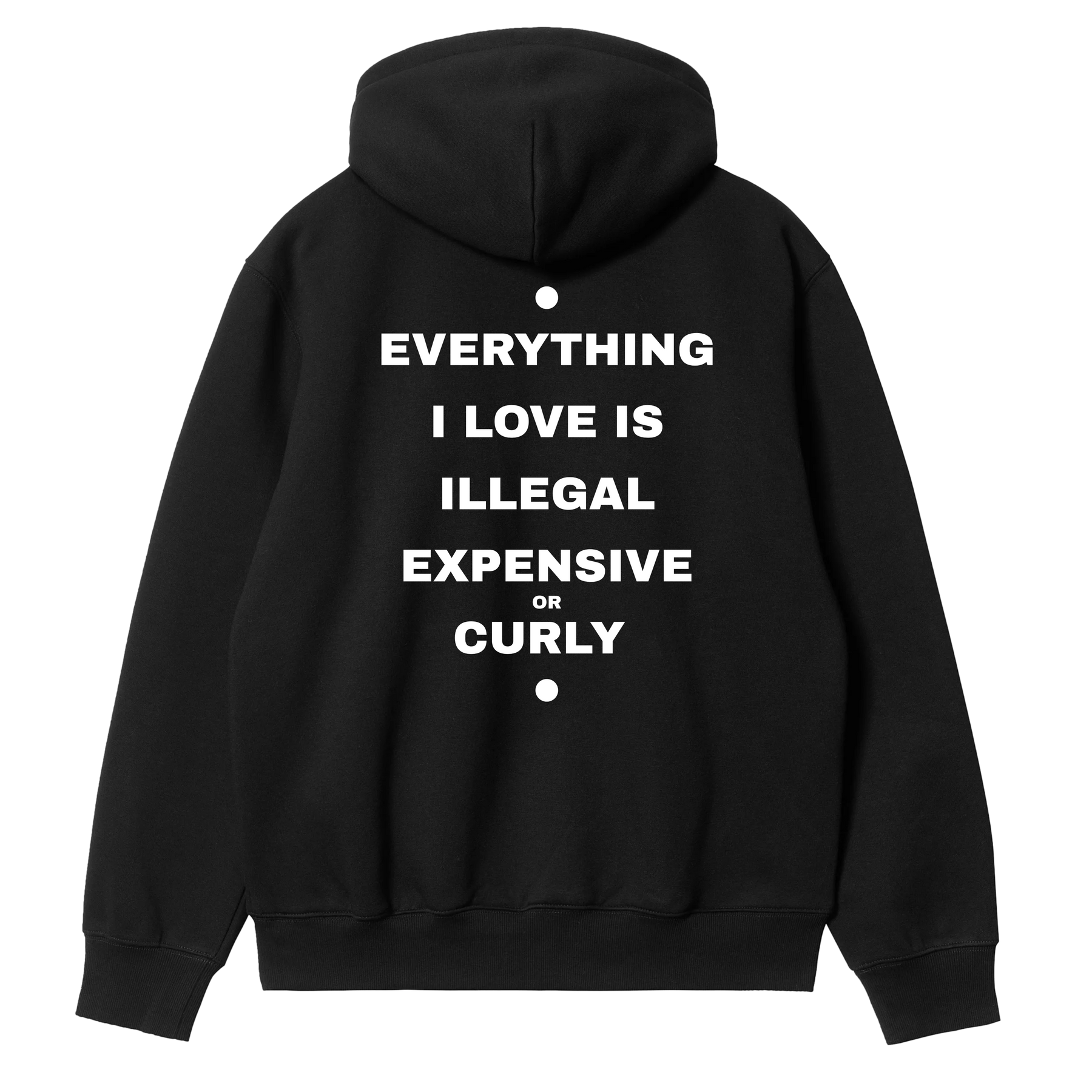 Everything I Love - Curly Hoodie