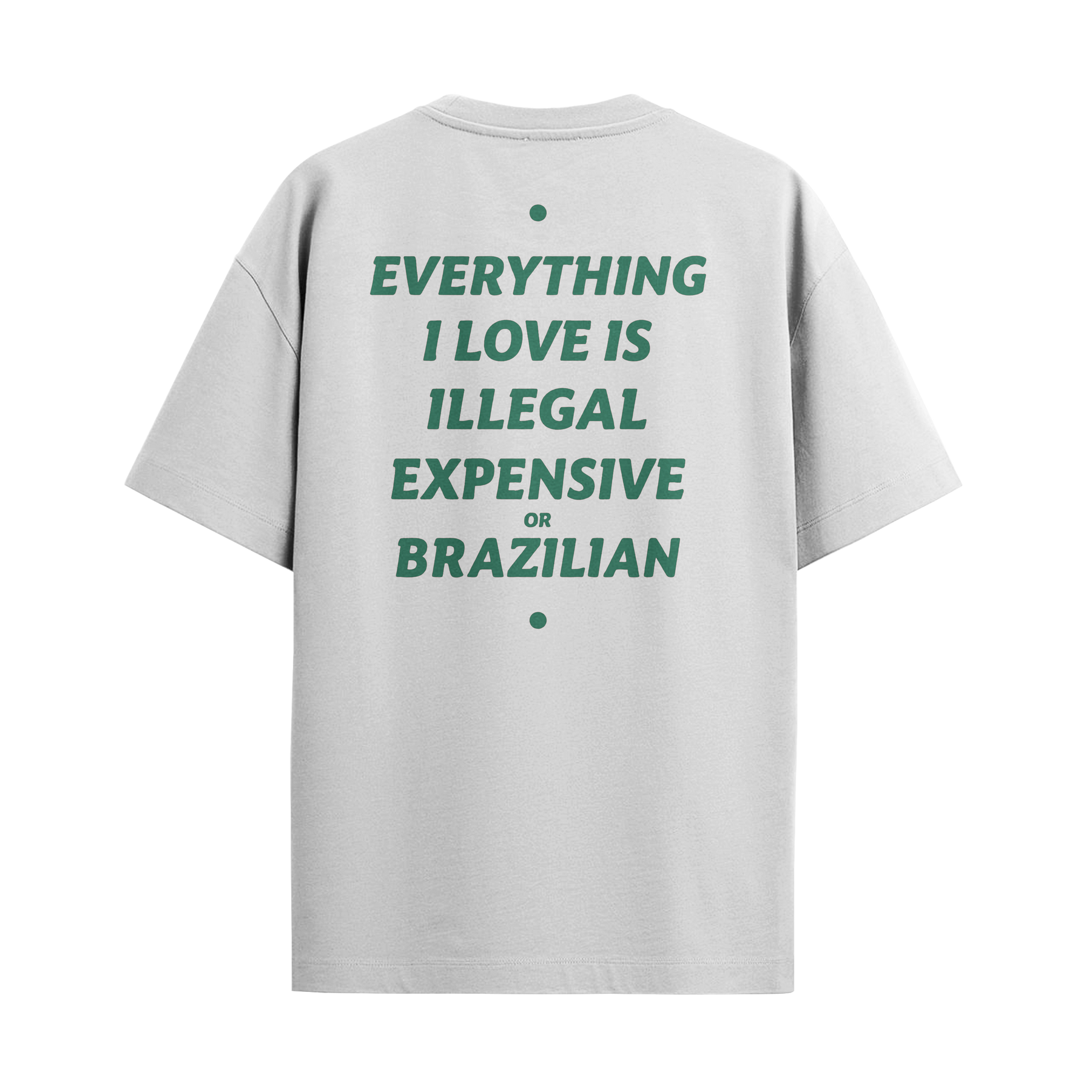 T-Shirt “Everything I Love Is ... Brazilian”