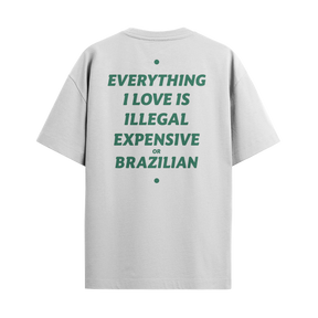 T-Shirt “Everything I Love Is ... Brazilian”