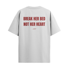 Break Her Bed, Not Her Heart